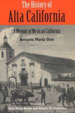 The History of Alta California af Antonio Maria Osio