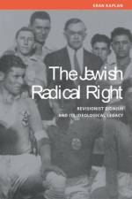 The Jewish Radical Right af Eran Kaplan