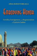 Embodying Honor af Amal Hassan Fadlalla