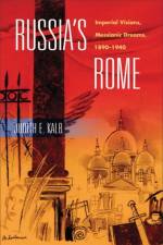 Russia's Rome af Judith Kalb