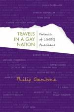 TRAVELS IN A GAY NATION af Philip Gambone