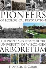 Pioneers of Ecological Restoration af Franklin Court