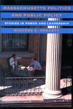Massachusetts Politics and Public Policy af Richard A. Hogarty