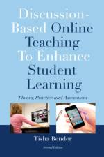 Discussion-Based Online Teaching To Enhance Student Learning af Tisha Bender