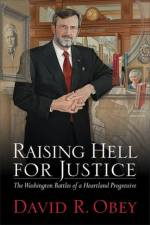 Raising Hell for Justice af David R. Obey