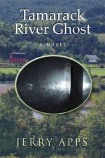 Tamarack River Ghost af Jerry Apps