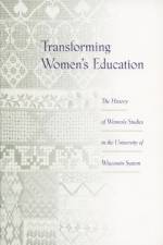 Transforming Women's Education af University of Wisconsin System Women's Studies Consortium