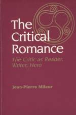 The Critical Romance af Jean-Pierre Mileur