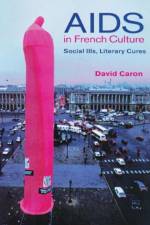 AIDS in French Culture af David Caron