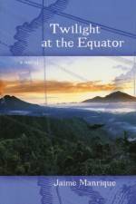 Twilight at the Equator af Jaime Manrique
