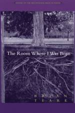 The Room Where I Was Born af Brian Teare