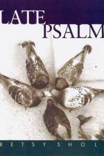 Late Psalm af Betsy Scholl