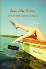 Star Lake Saloon and Housekeeping Cottages af Sara Rath