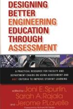 Designing Better Engineering Education Through Assessment