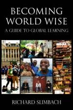 Becoming World Wise af Richard Slimbach