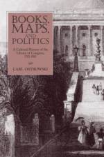Books, Maps, and Politics af Carl Ostrowski
