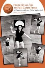 From Six-on-six to Full Court Press af Janice A. Beran