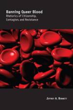 Banning Queer Blood af Jeffrey A. Bennett