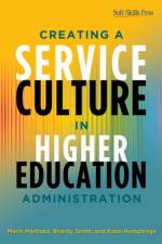 Creating a Service Culture in Higher Education Administration af Mario C. Martinez
