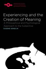 Experiencing and the Creation of Meaning af Eugene T. Gendlin