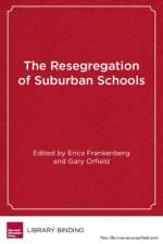 The Resegregation of Suburban Schools