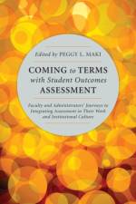 Coming to Terms with Student Outcomes Assessment af Peggy L. Maki