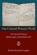 One Colonial Woman's World af Michelle Marchetti Coughlin