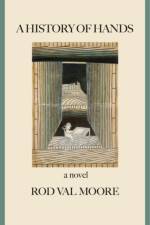 A History of Hands af Rod Val Moore