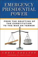 Emergency Presidential Power af Chris Edelson