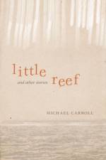 Little Reef and Other Stories af Michael Carroll