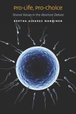 Pro-Life, Pro-Choice af Bertha Alvarez Manninen