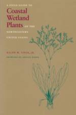 A Field Guide to Coastal Wetland Plants of the North-eastern United States af Ralph W. Tiner