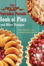 The Norske Nook Book of Pies and Other Recipes af Jerry Bechard