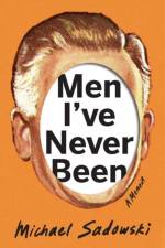 Men I've Never Been af Michael Sadowski
