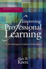 Improving Professional Learning af Alan B. Knox