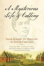 A Mysterious Life and Calling af Charlotte S. Riley