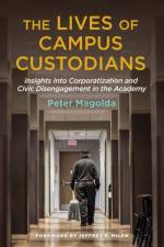 The Lives of Campus Custodians af Peter M. Magolda