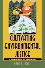 Cultivating Environmental Justice af Robert S. Emmett