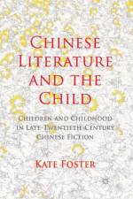 Chinese Literature and the Child af K. Foster