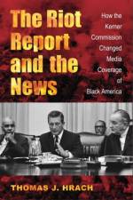 The Riot Report and the News af Thomas J. Hrach