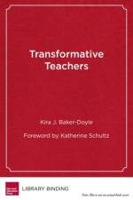 Transformative Teachers af Kira J. Baker-Doyle