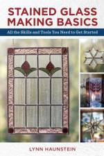Stained Glass Making Basics af Lynn Haunstein