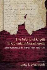 The World of Credit in Colonial Massachusetts