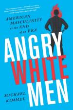 Angry White Men, 2nd Edition af Michael Kimmel