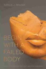 Begin with a Failed Body af Natalie J. Graham