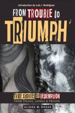 From Trouble to Triumph af M Alisha Rosas