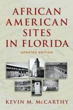 African American Sites in Florida af Kevin M McCarthy
