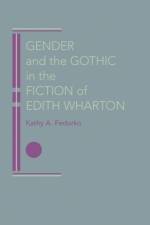 Gender and the Gothic in the Fiction of Edith Wharton af Kathy A. Fedorko