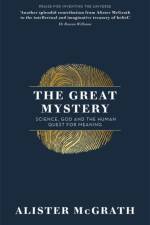 The Great Mystery af Dr Alister E McGrath