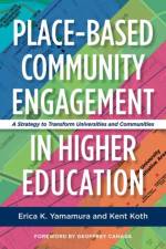 Place-Based Community Engagement in Higher Education af Erica K. Yamamura